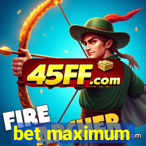 bet maximum